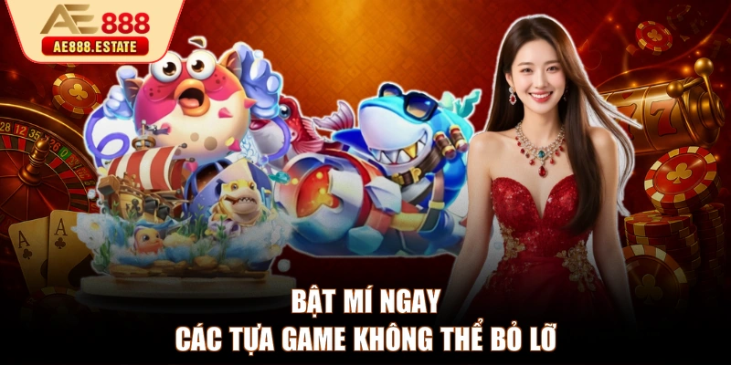 Bật mí ngay các tựa game không thể bỏ lỡ