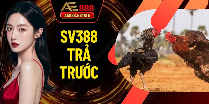 SV388 Trả Trước