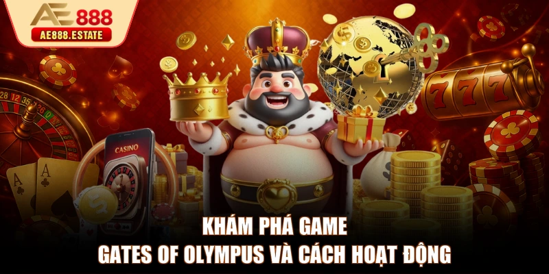 Khám phá game Gates of Olympus và cách hoạt động